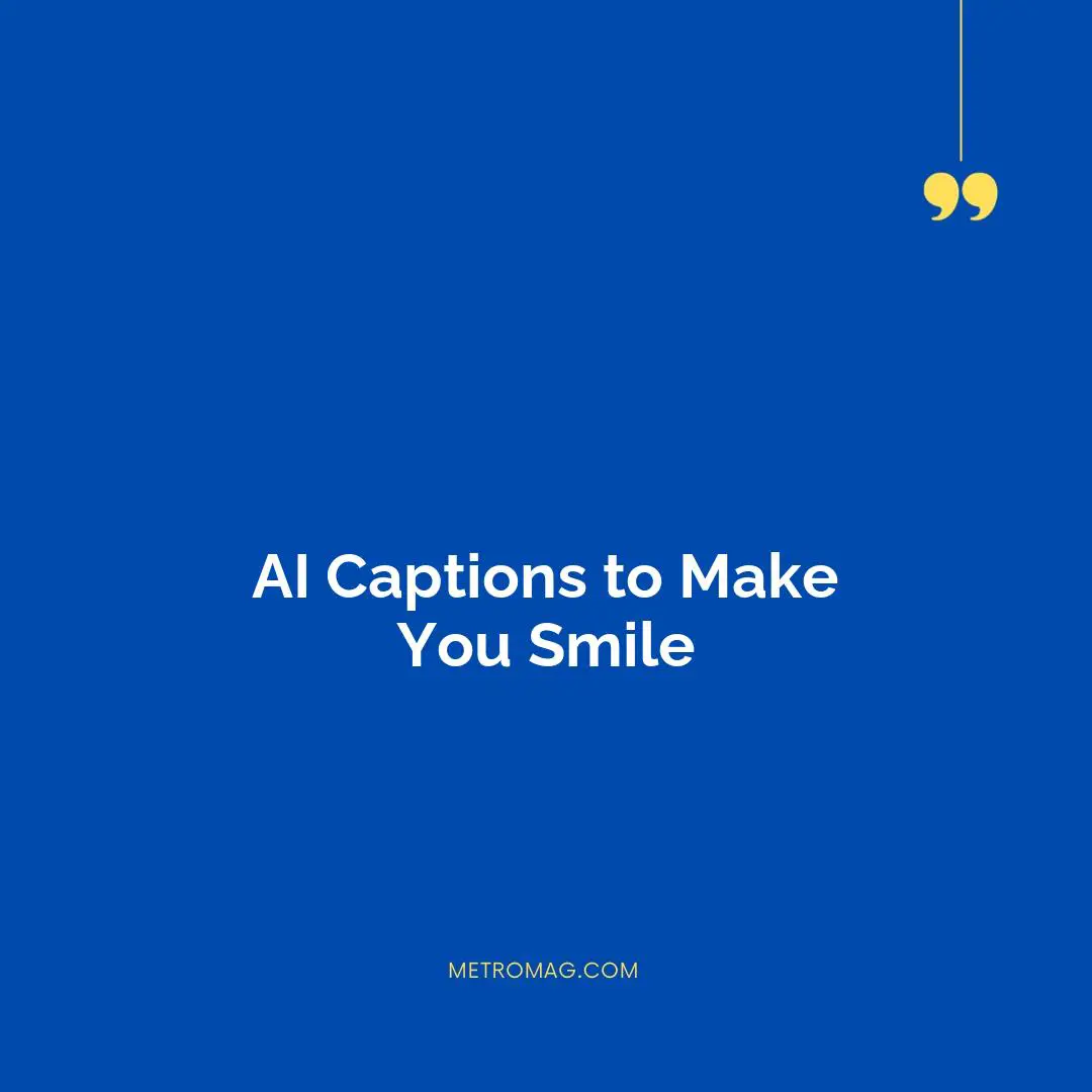 AI Captions to Make You Smile