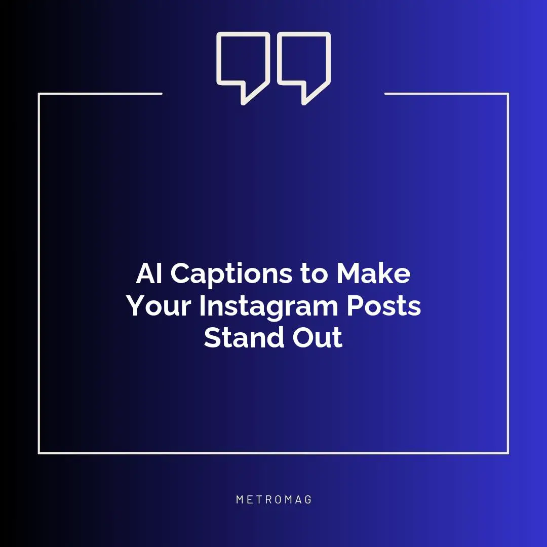 AI Captions to Make Your Instagram Posts Stand Out
