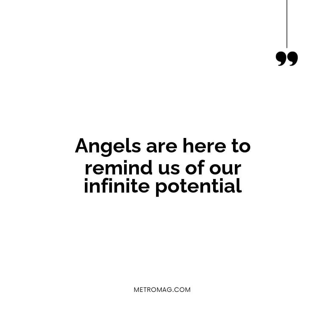 Angels are here to remind us of our infinite potential