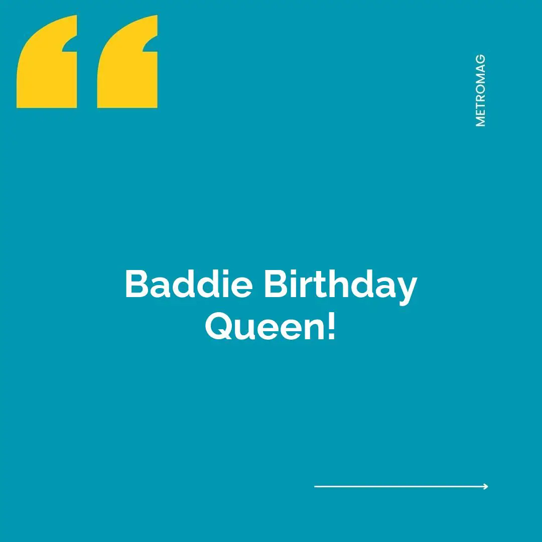 Baddie Birthday Queen!