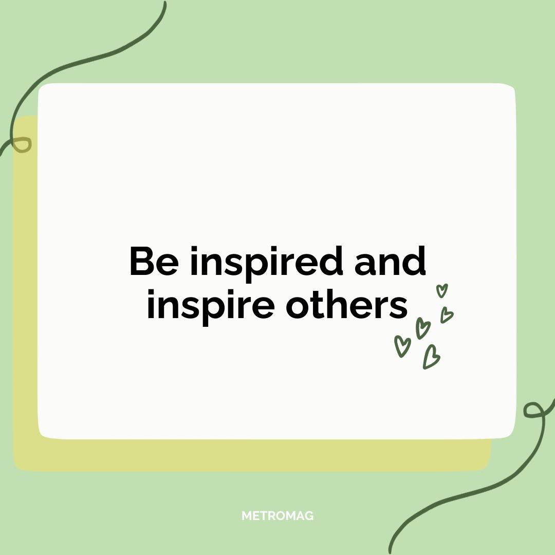 Be inspired and inspire others
