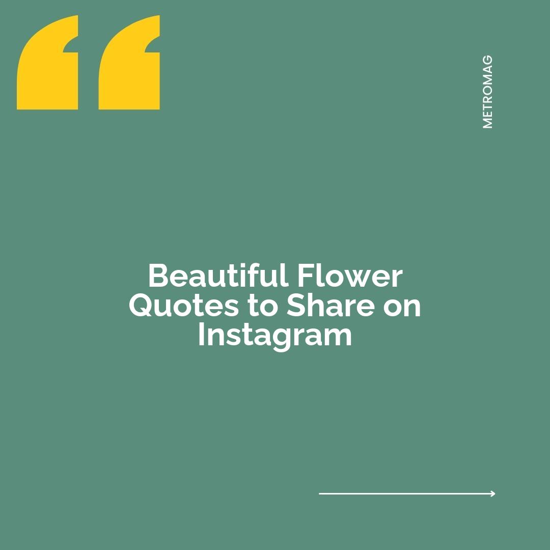 Beautiful Flower Quotes to Share on Instagram