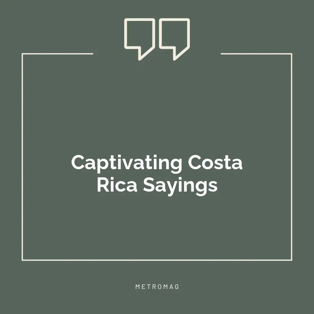 Captivating Costa Rica Sayings