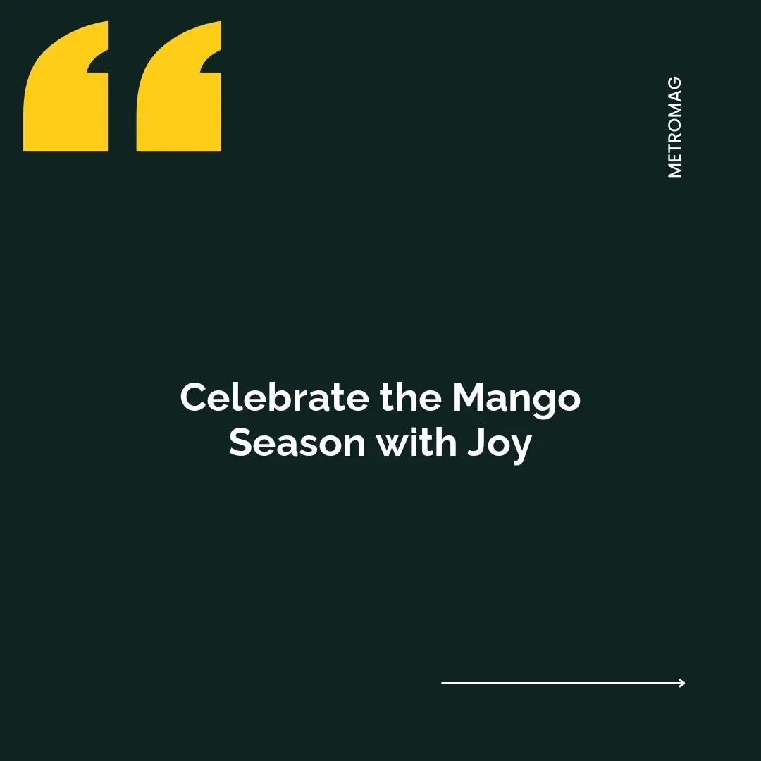 Celebrate the Mango Season with Joy