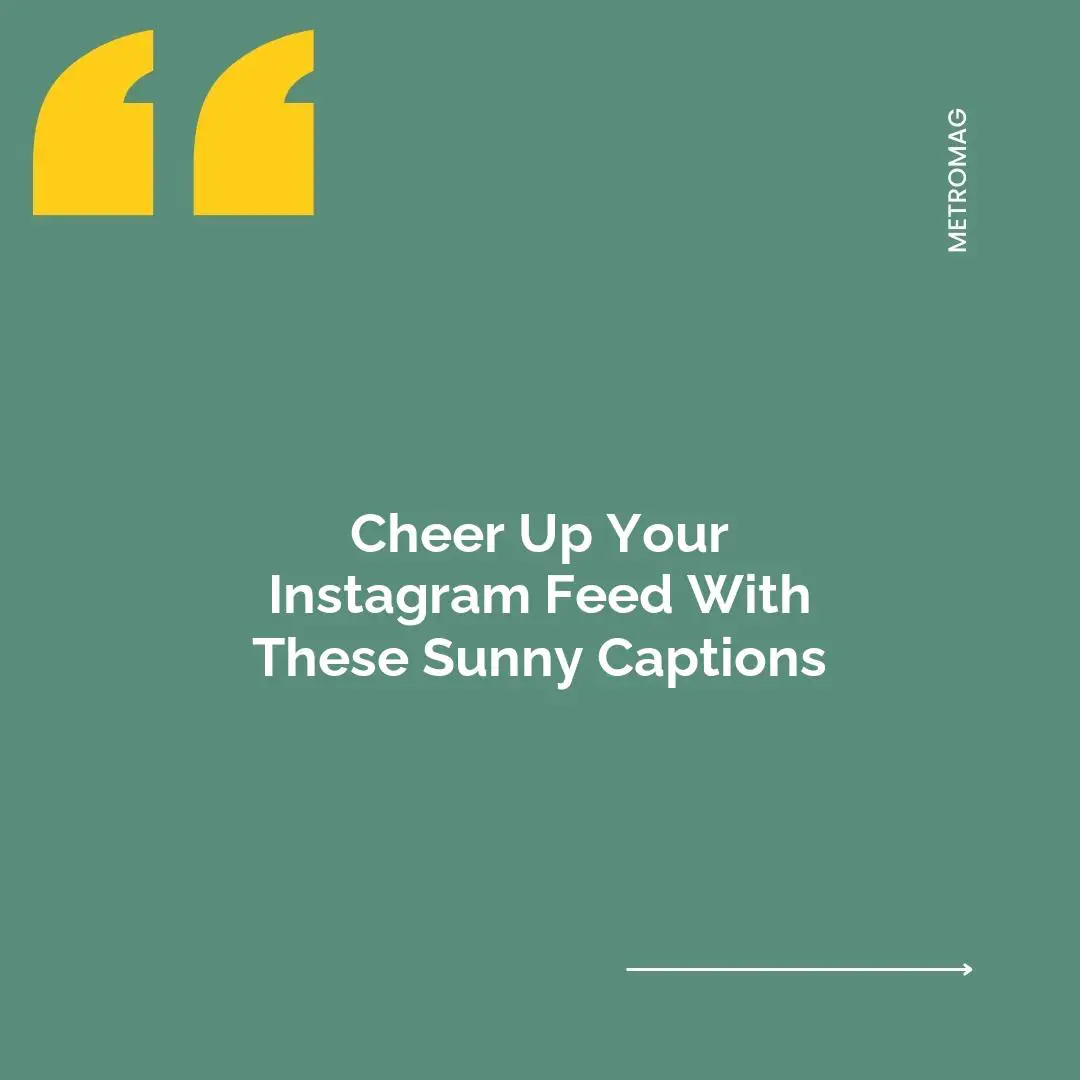 Cheer Up Your Instagram Feed With These Sunny Captions