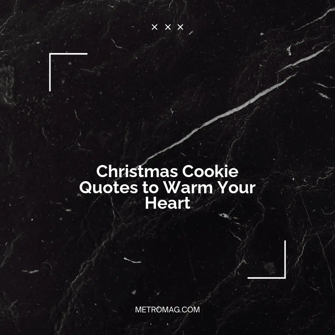 Christmas Cookie Quotes to Warm Your Heart