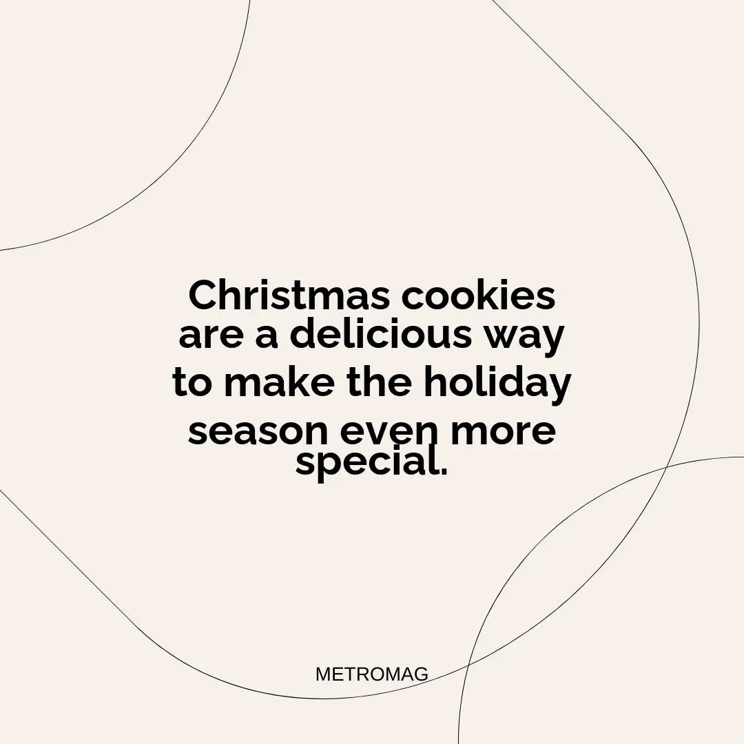 Christmas cookies are a delicious way to make the holiday season even more special.
