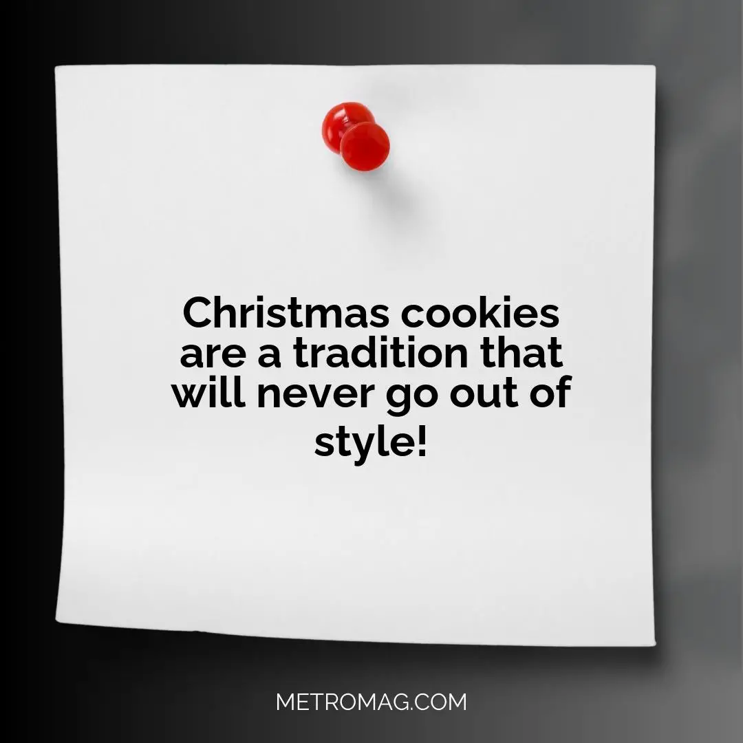 Christmas cookies are a tradition that will never go out of style!