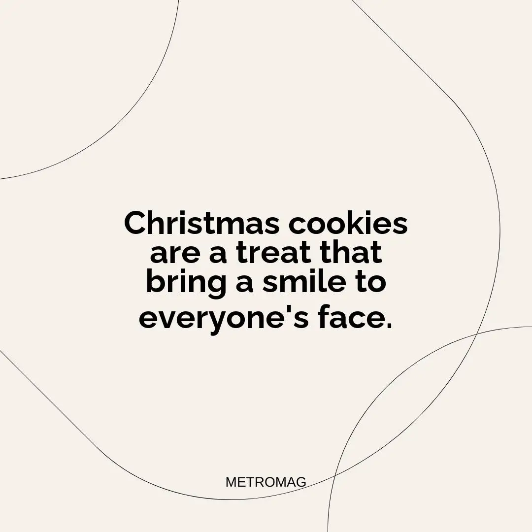 Christmas cookies are a treat that bring a smile to everyone's face.