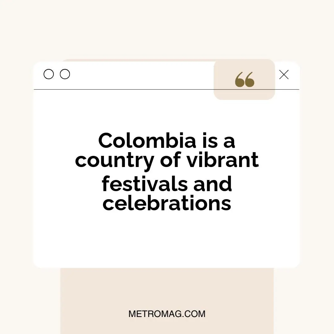 Colombia is a country of vibrant festivals and celebrations