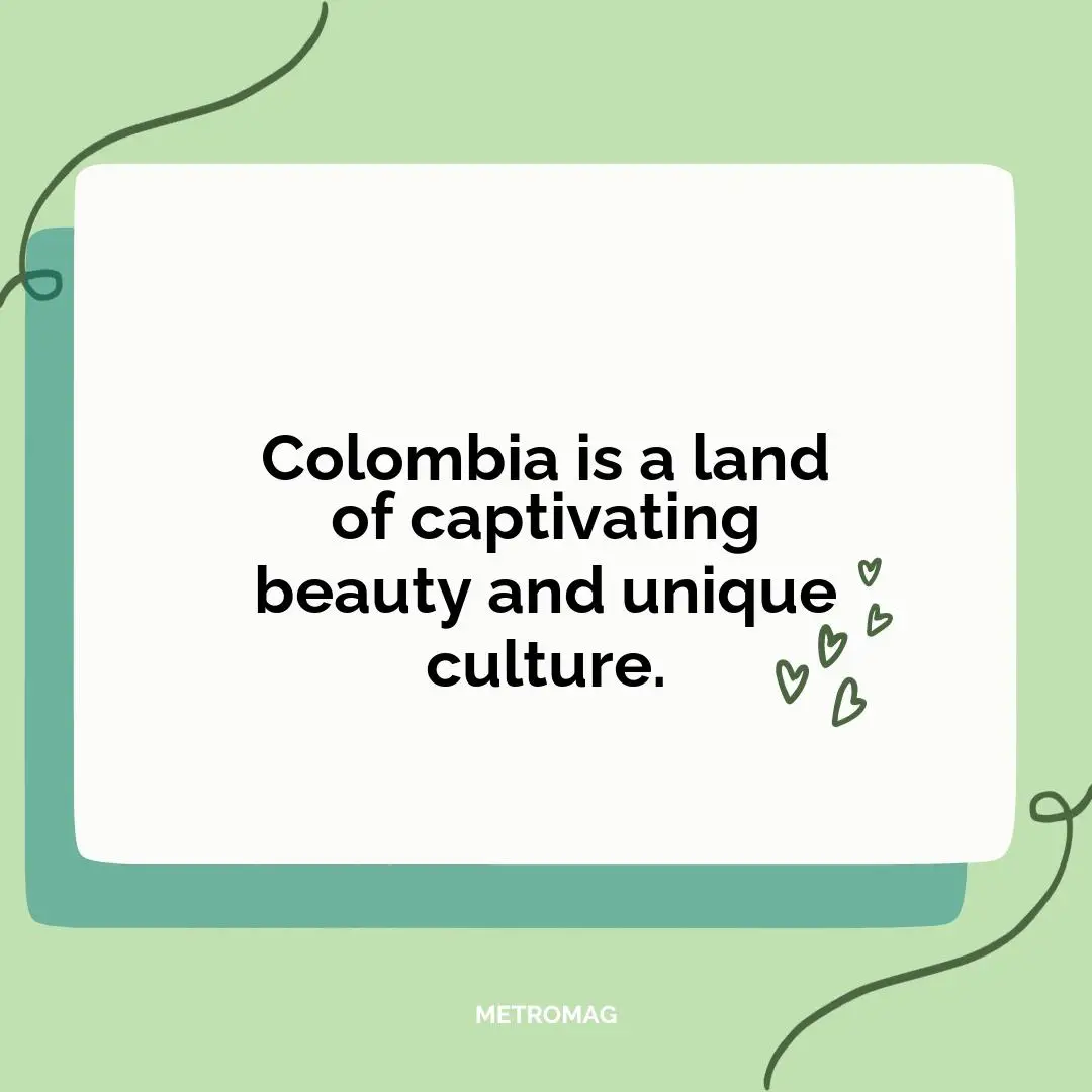 Colombia is a land of captivating beauty and unique culture.