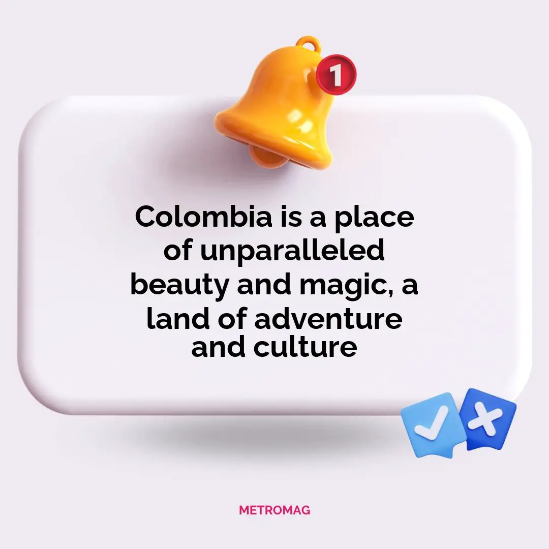 Colombia is a place of unparalleled beauty and magic, a land of adventure and culture