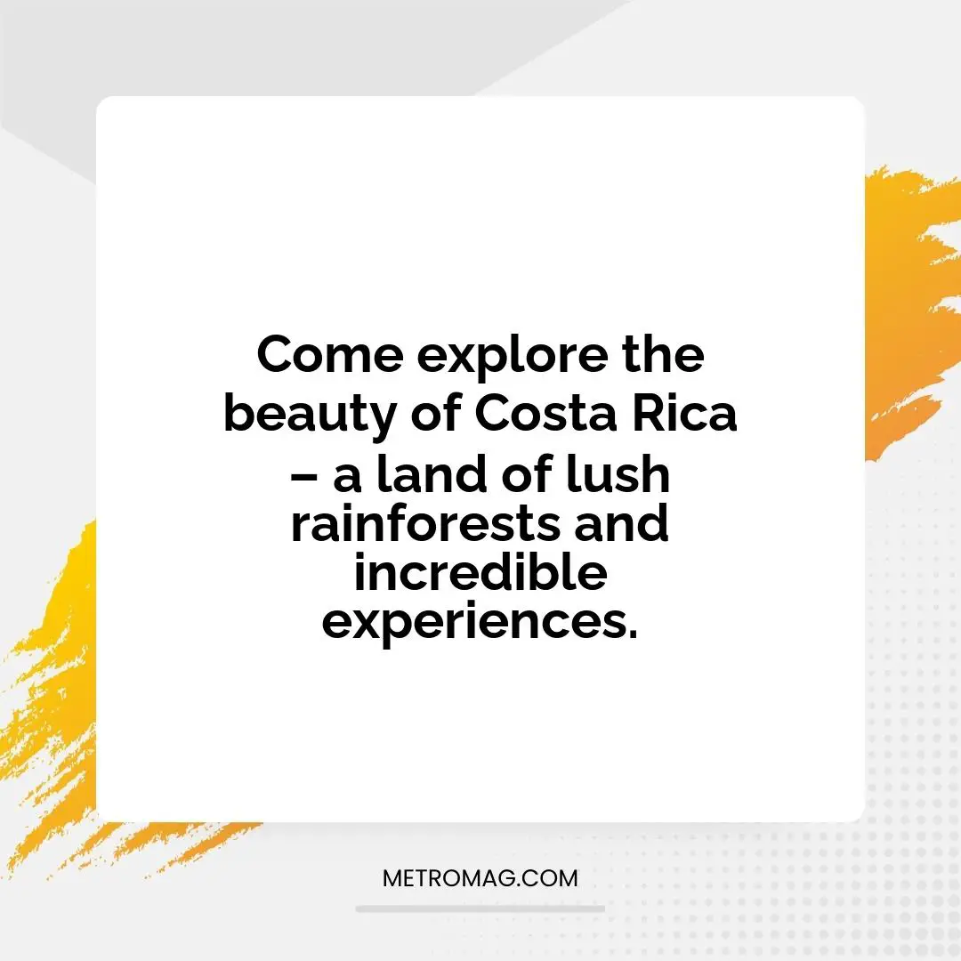 Come explore the beauty of Costa Rica – a land of lush rainforests and incredible experiences.