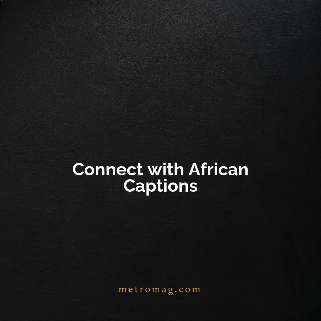Connect with African Captions