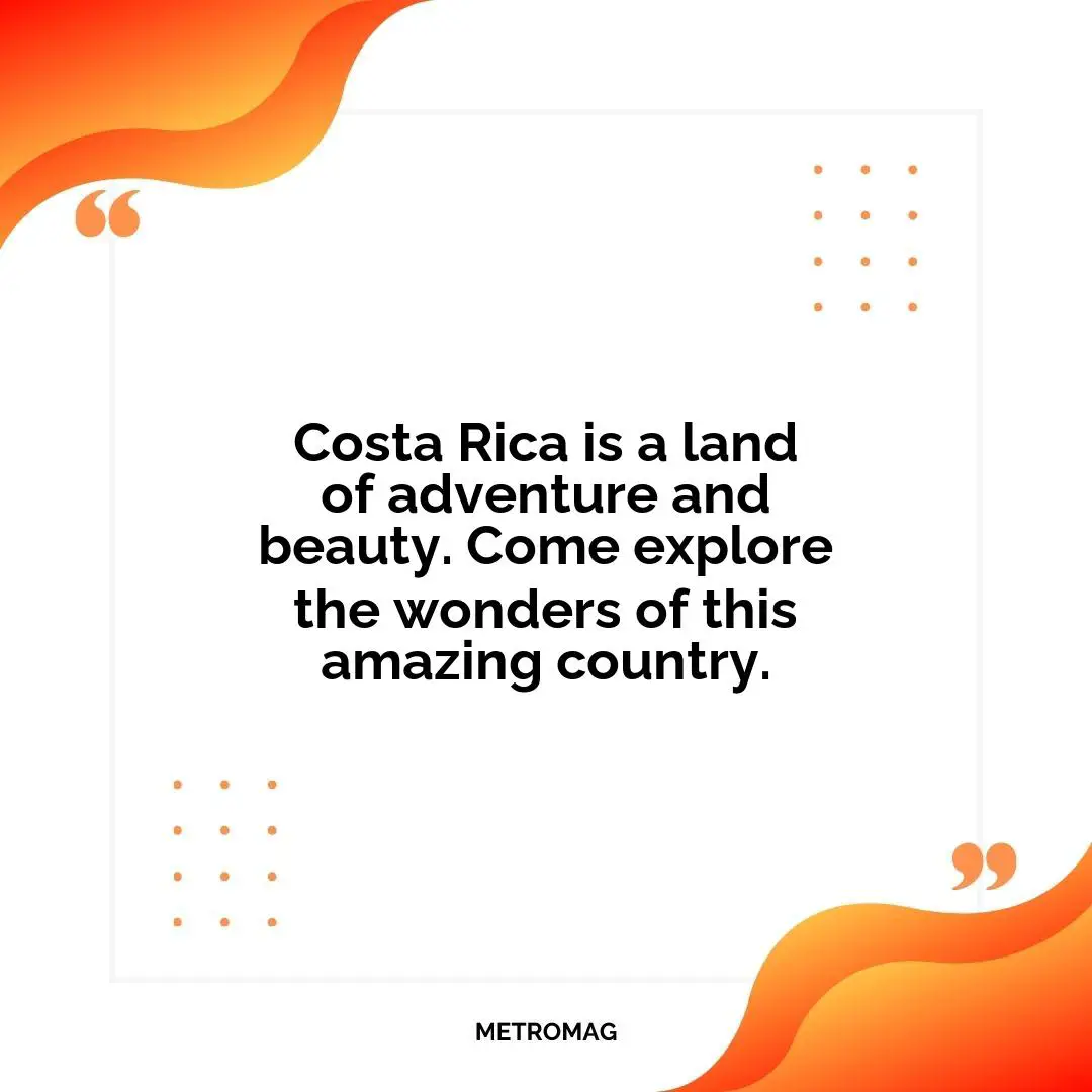 Costa Rica is a land of adventure and beauty. Come explore the wonders of this amazing country.