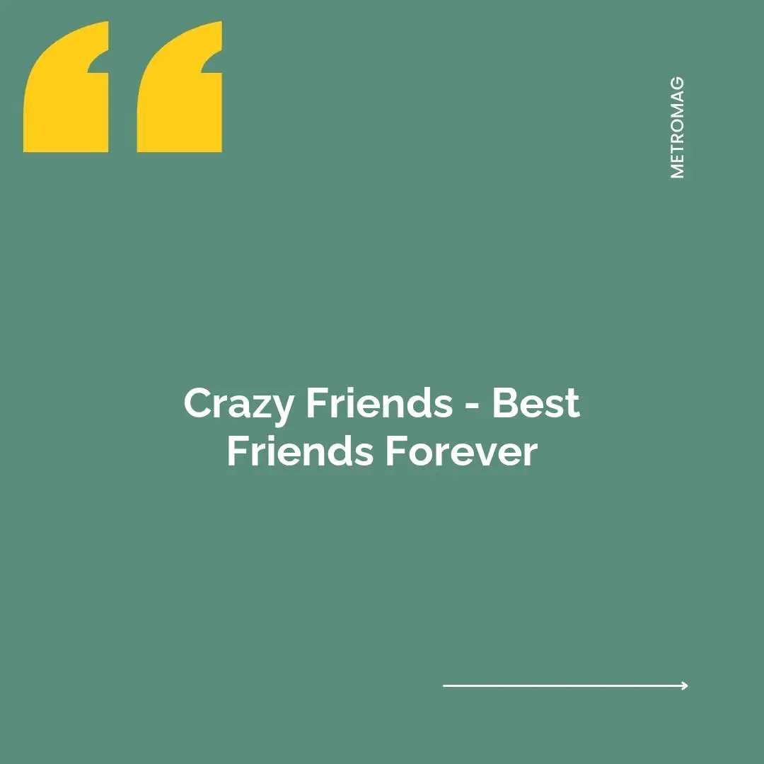 Crazy Friends - Best Friends Forever