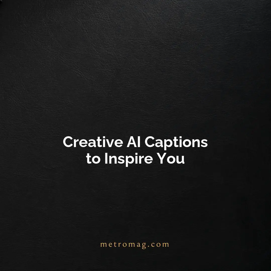 Creative AI Captions to Inspire You