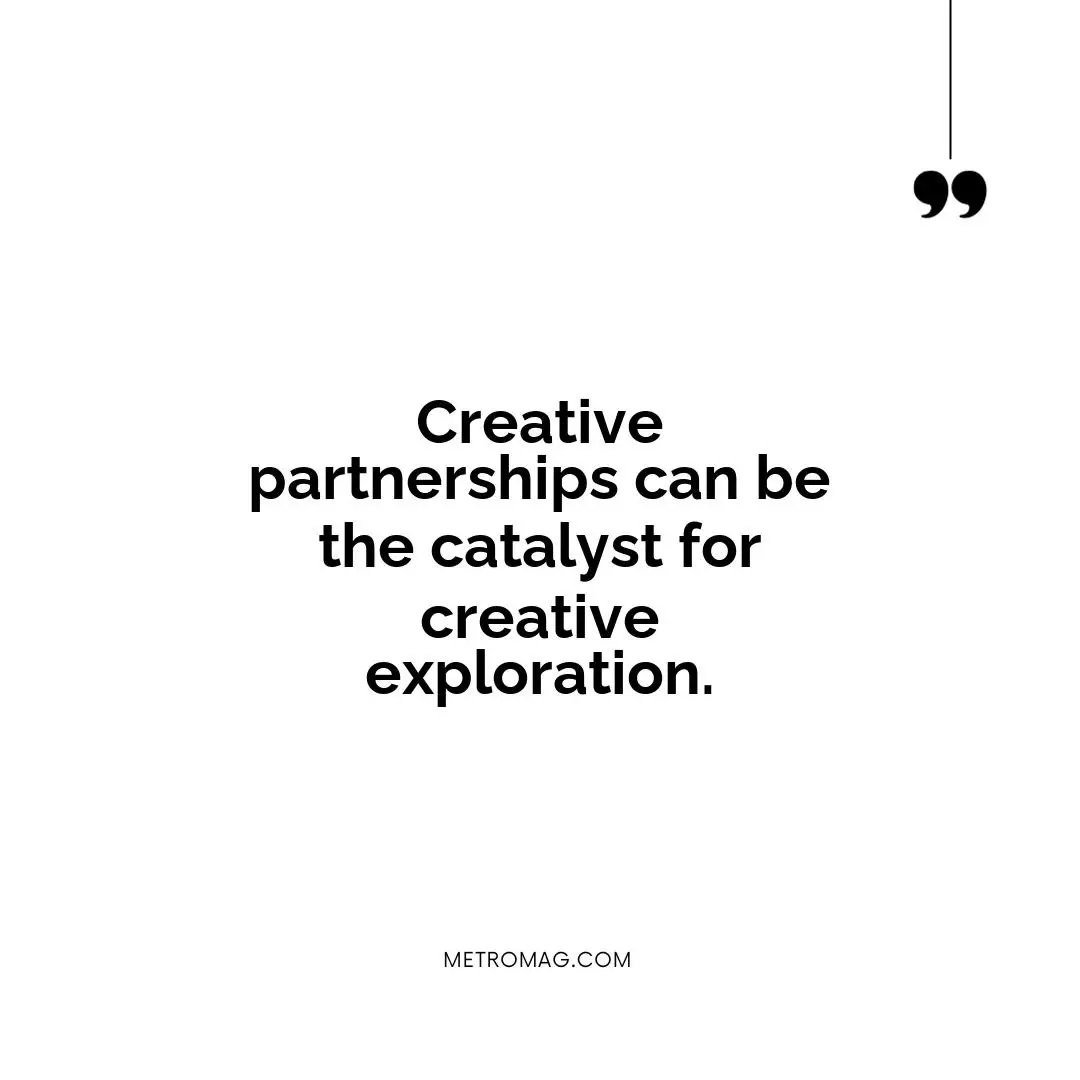Creative partnerships can be the catalyst for creative exploration.
