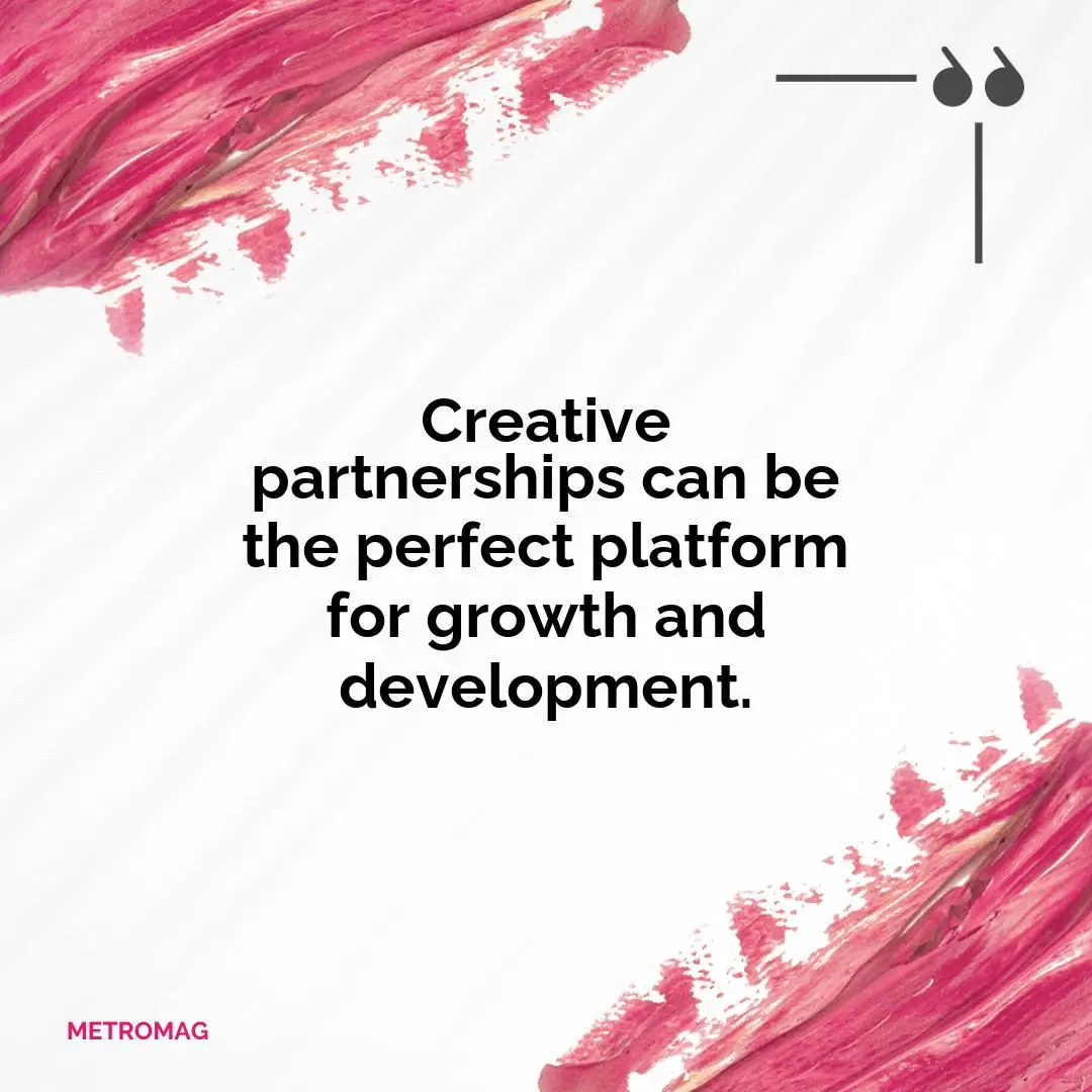 Creative partnerships can be the perfect platform for growth and development.