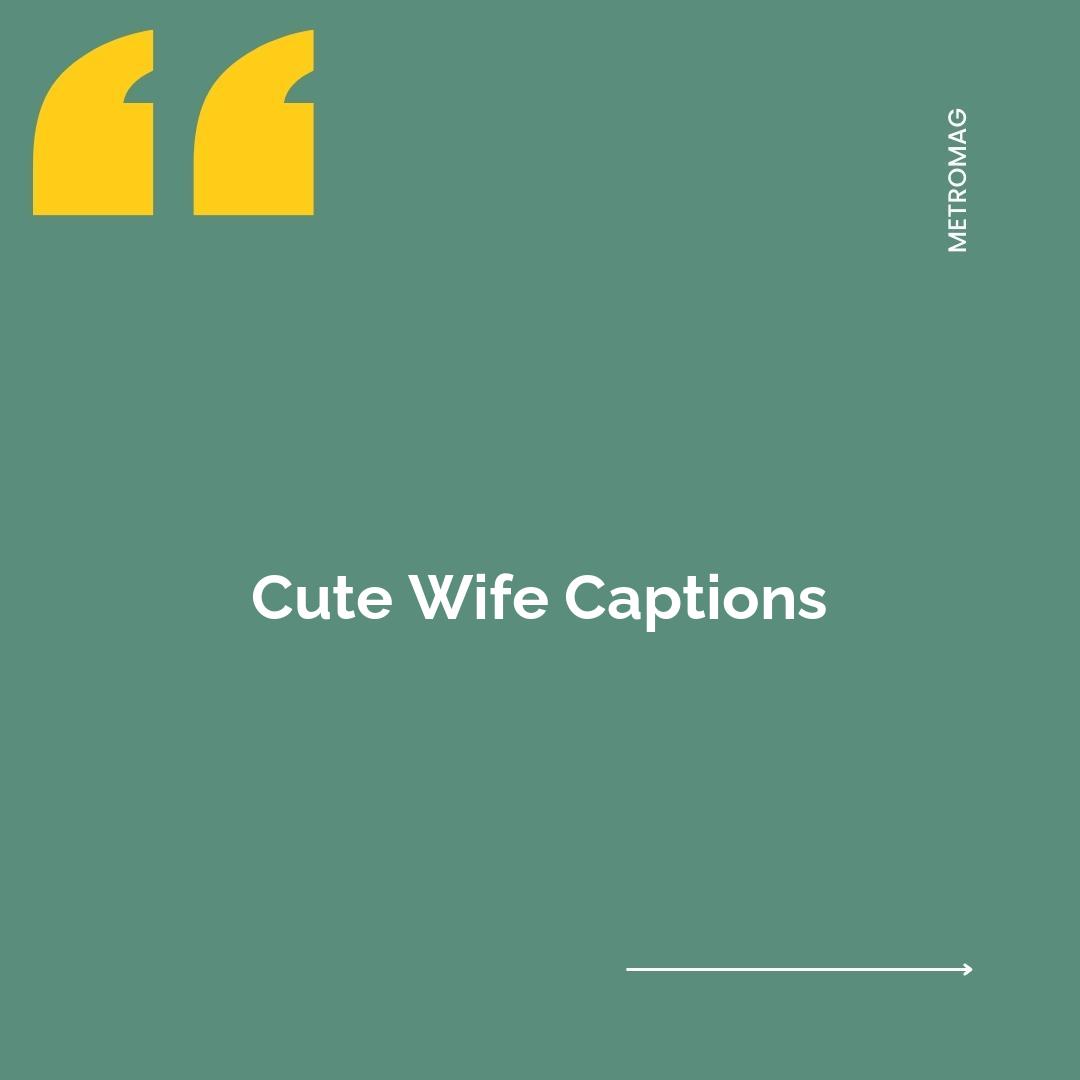 Cute Wife Captions