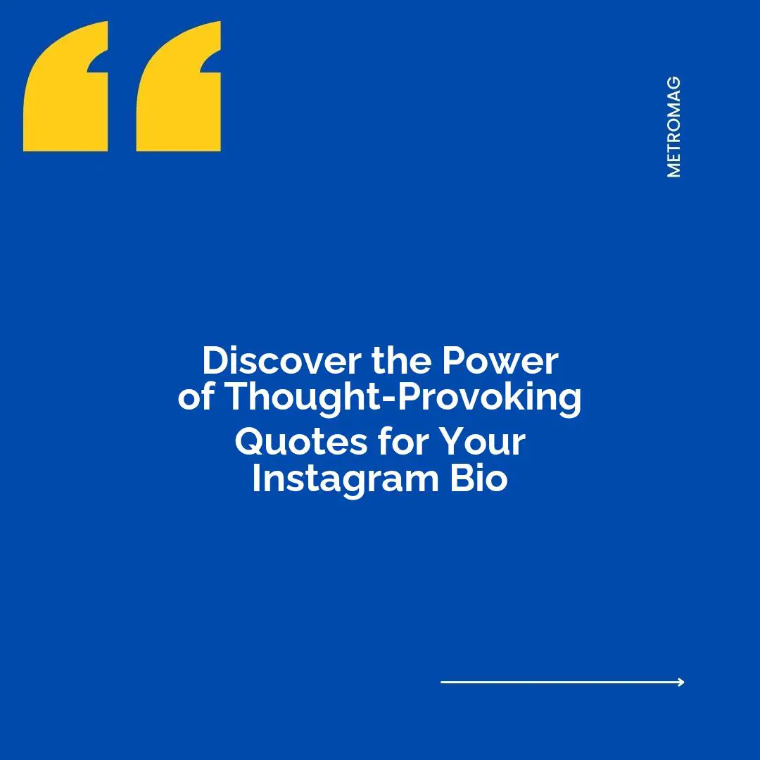 Discover the Power of Thought-Provoking Quotes for Your Instagram Bio