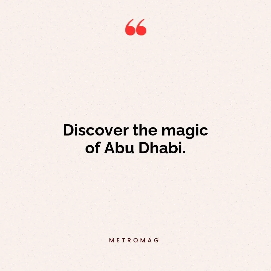 Discover the magic of Abu Dhabi.