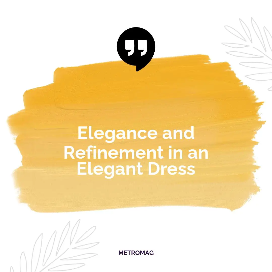 Elegance and Refinement in an Elegant Dress