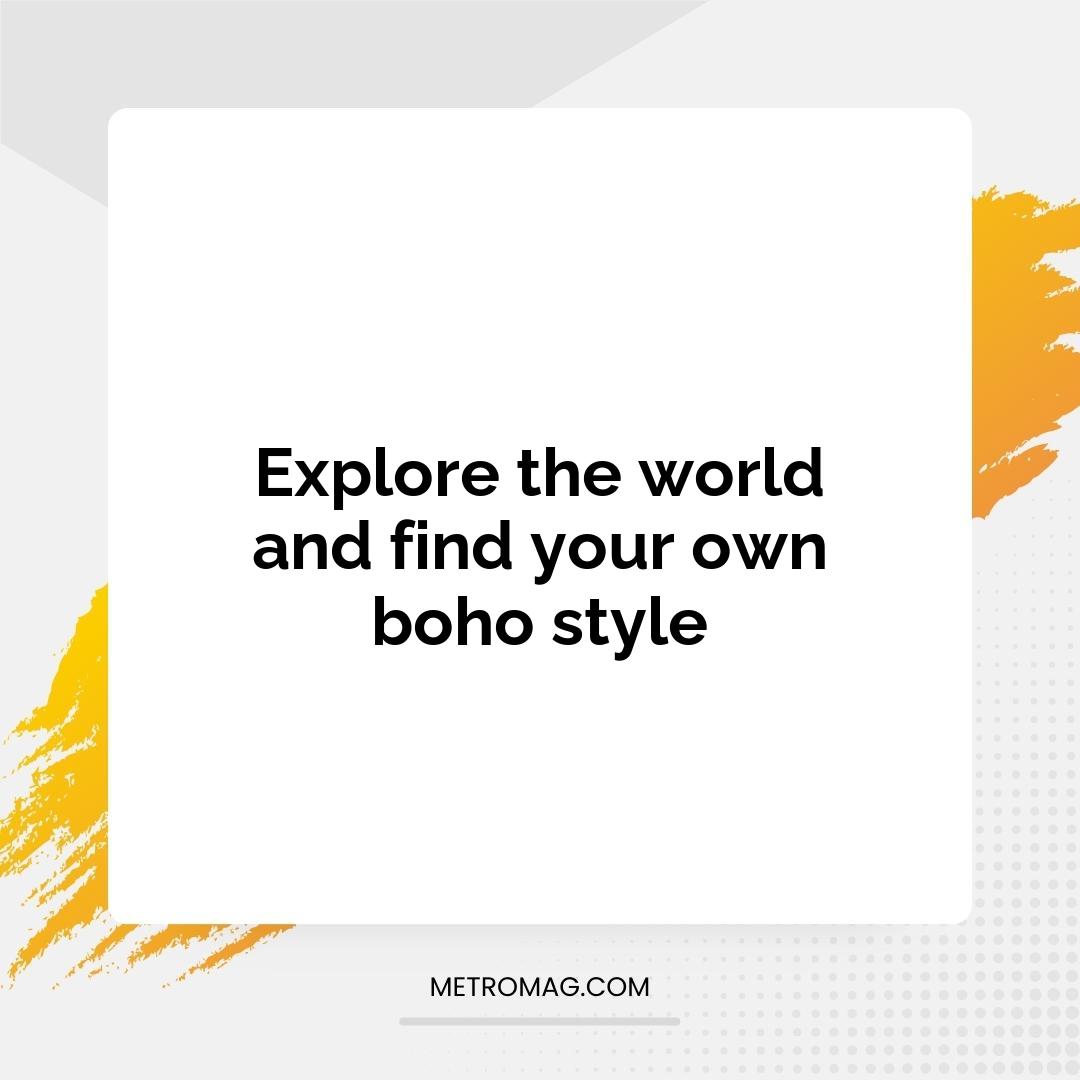 Explore the world and find your own boho style