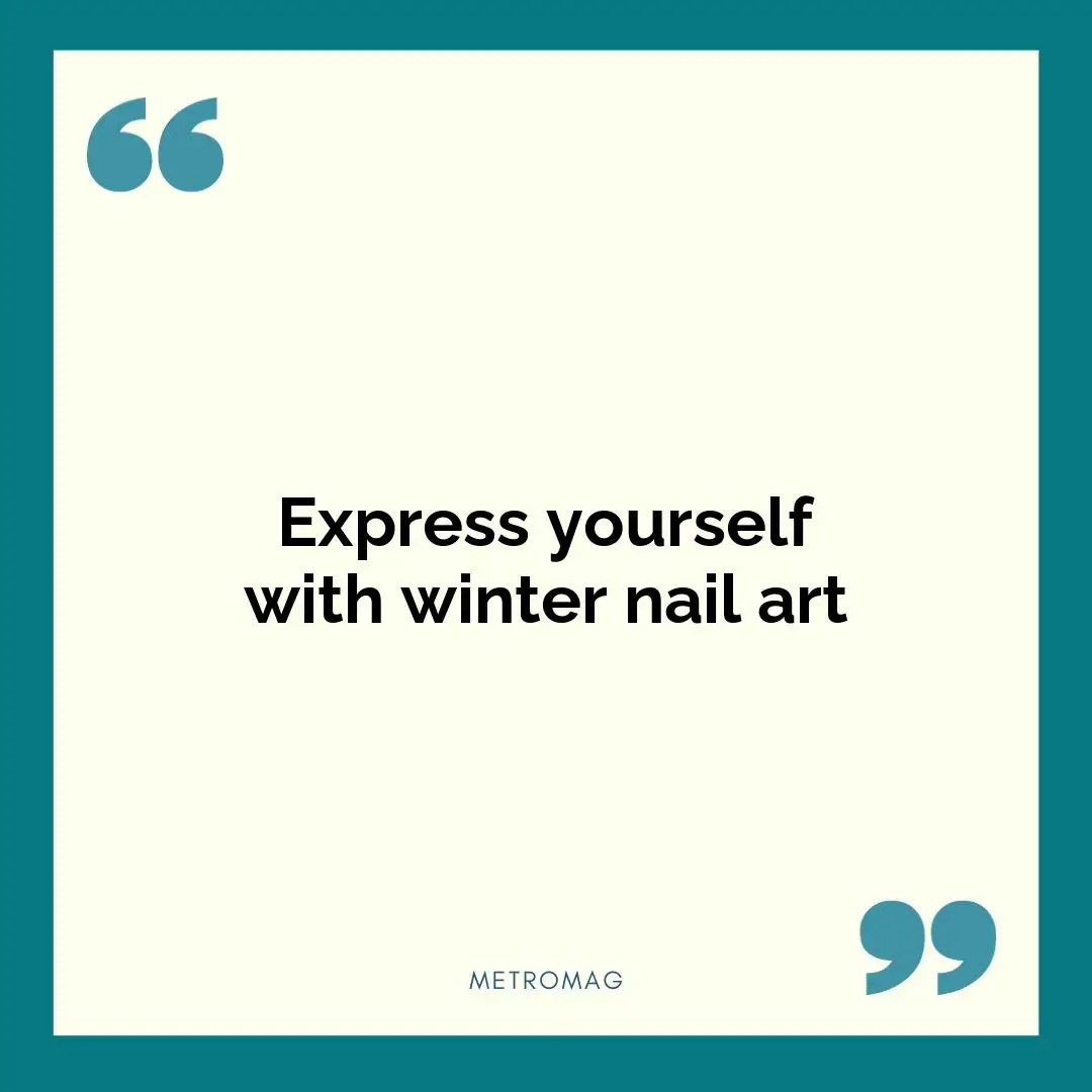 Express yourself with winter nail art