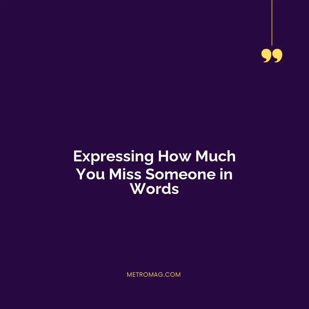 Expressing How Much You Miss Someone in Words