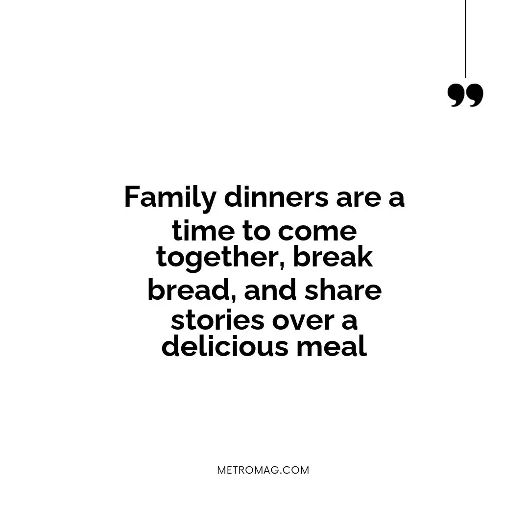 Family dinners are a time to come together, break bread, and share stories over a delicious meal
