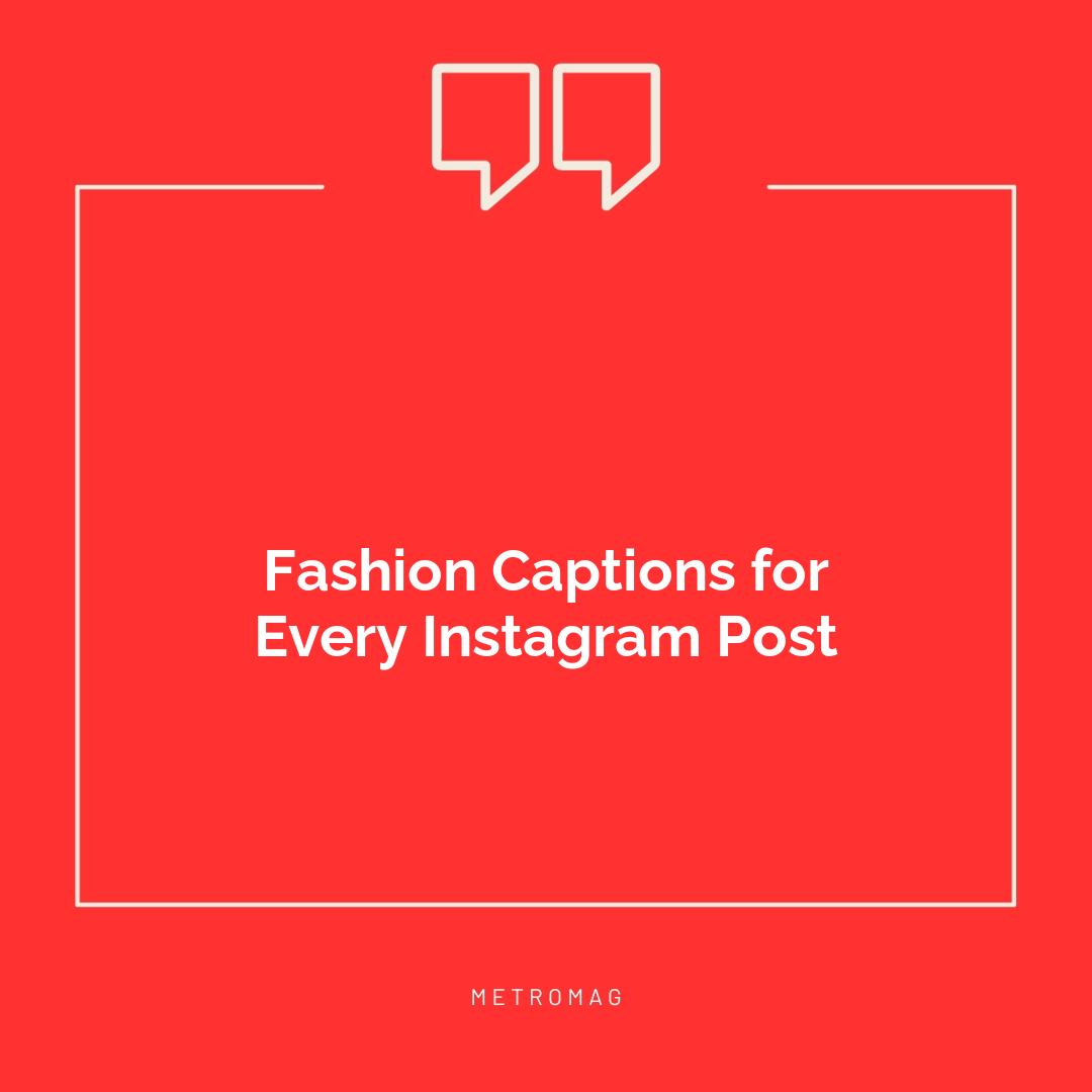 Fashion Captions for Every Instagram Post