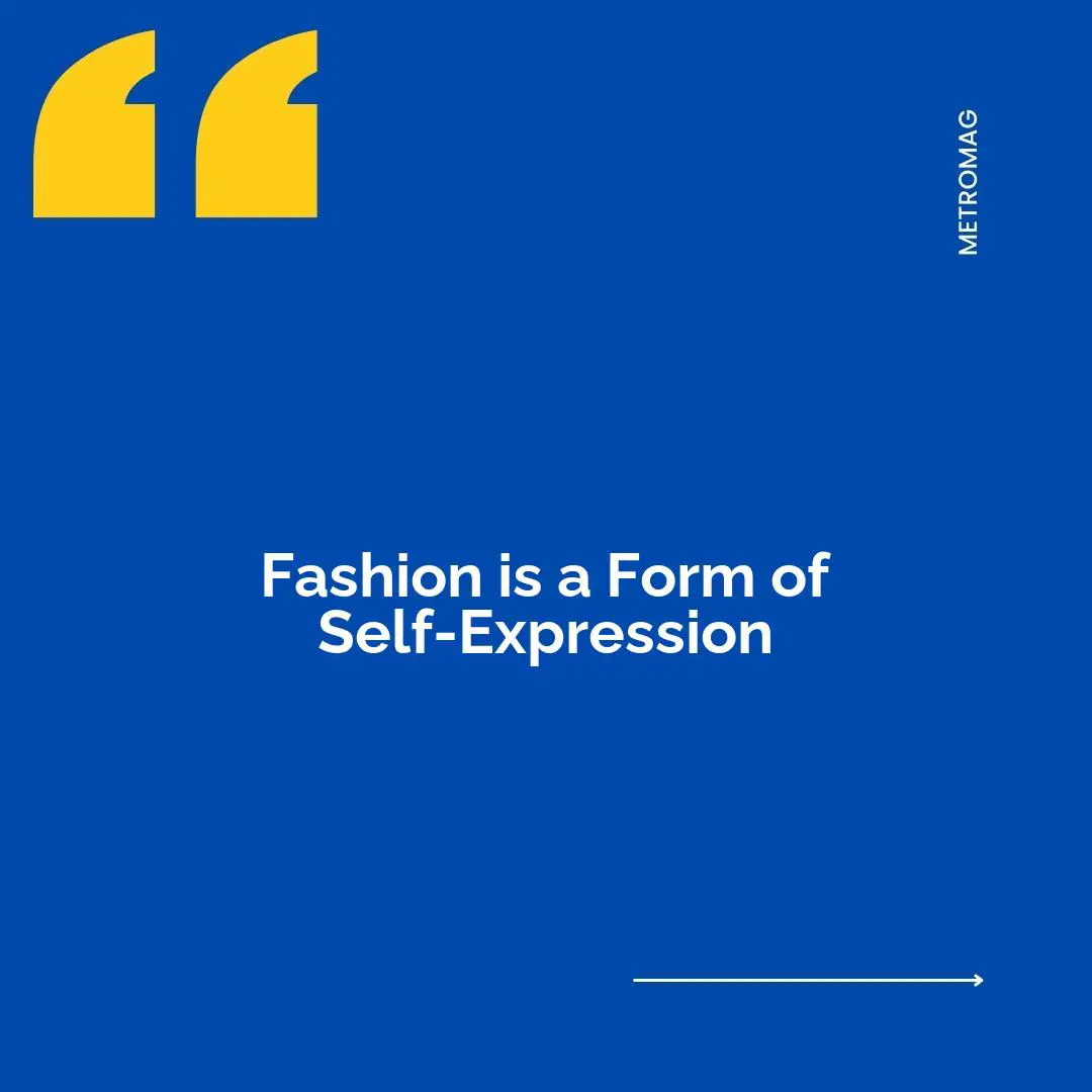 Fashion is a Form of Self-Expression
