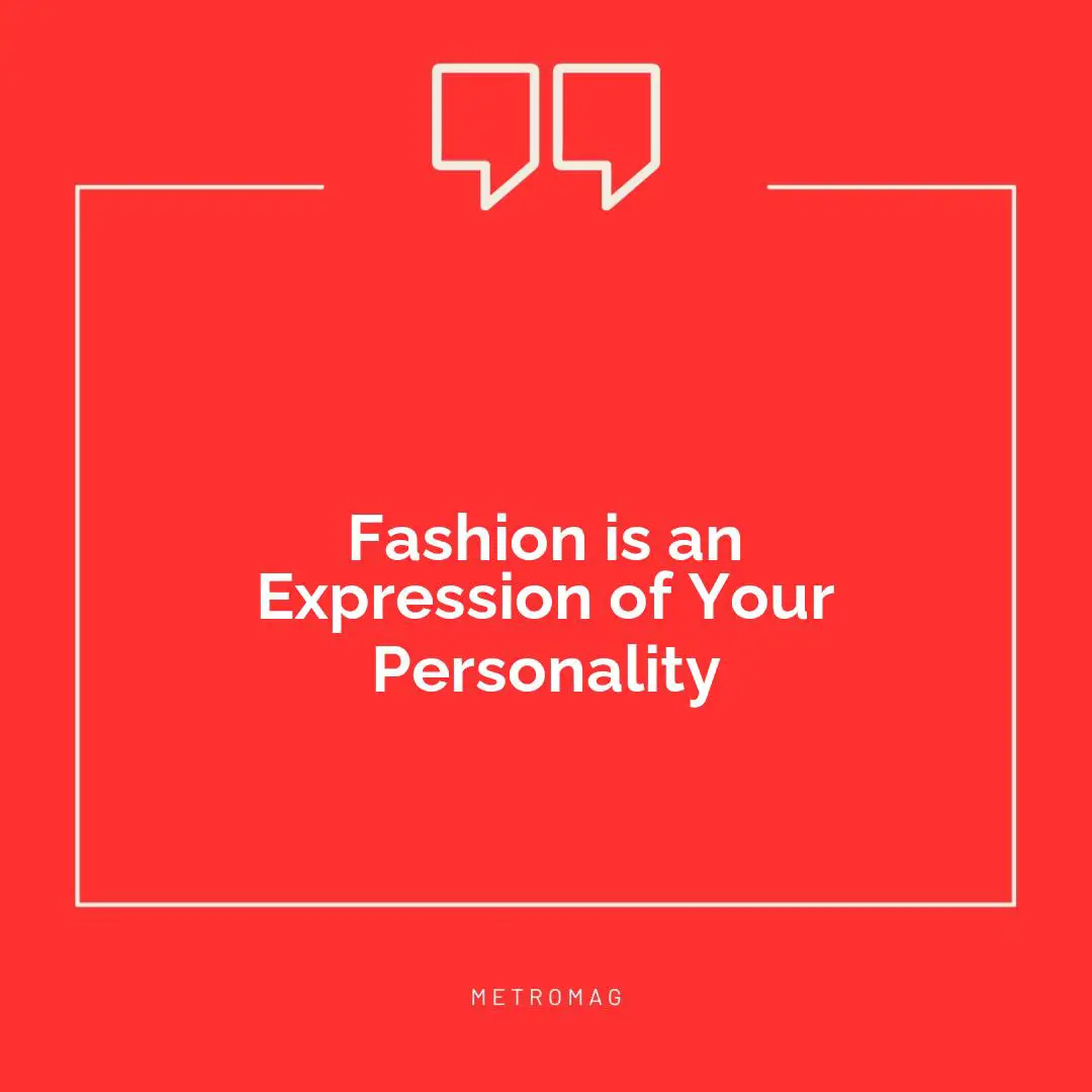 Fashion is an Expression of Your Personality