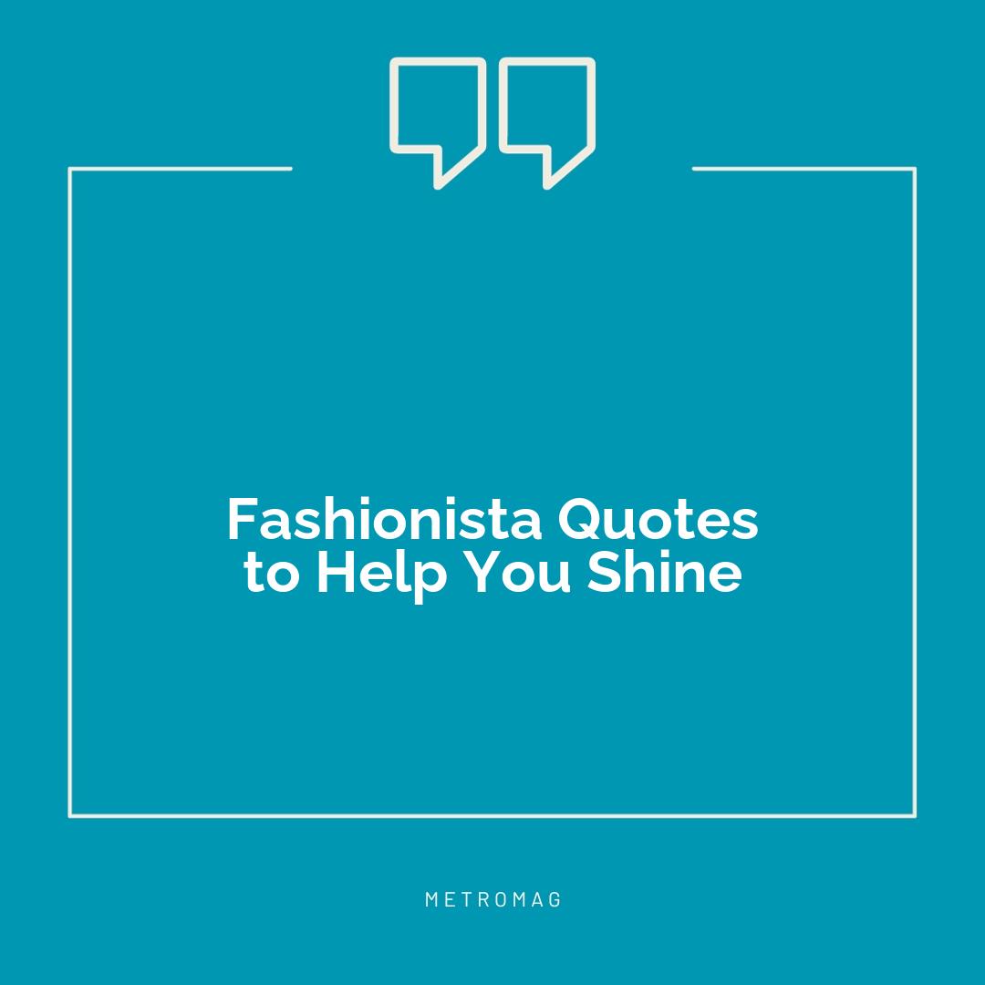 Fashionista Quotes to Help You Shine