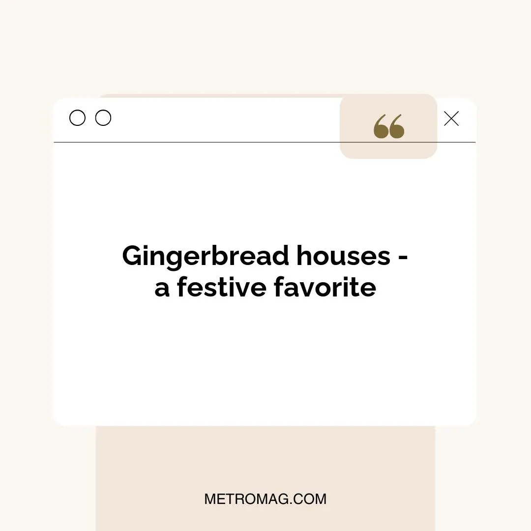 Gingerbread houses - a festive favorite