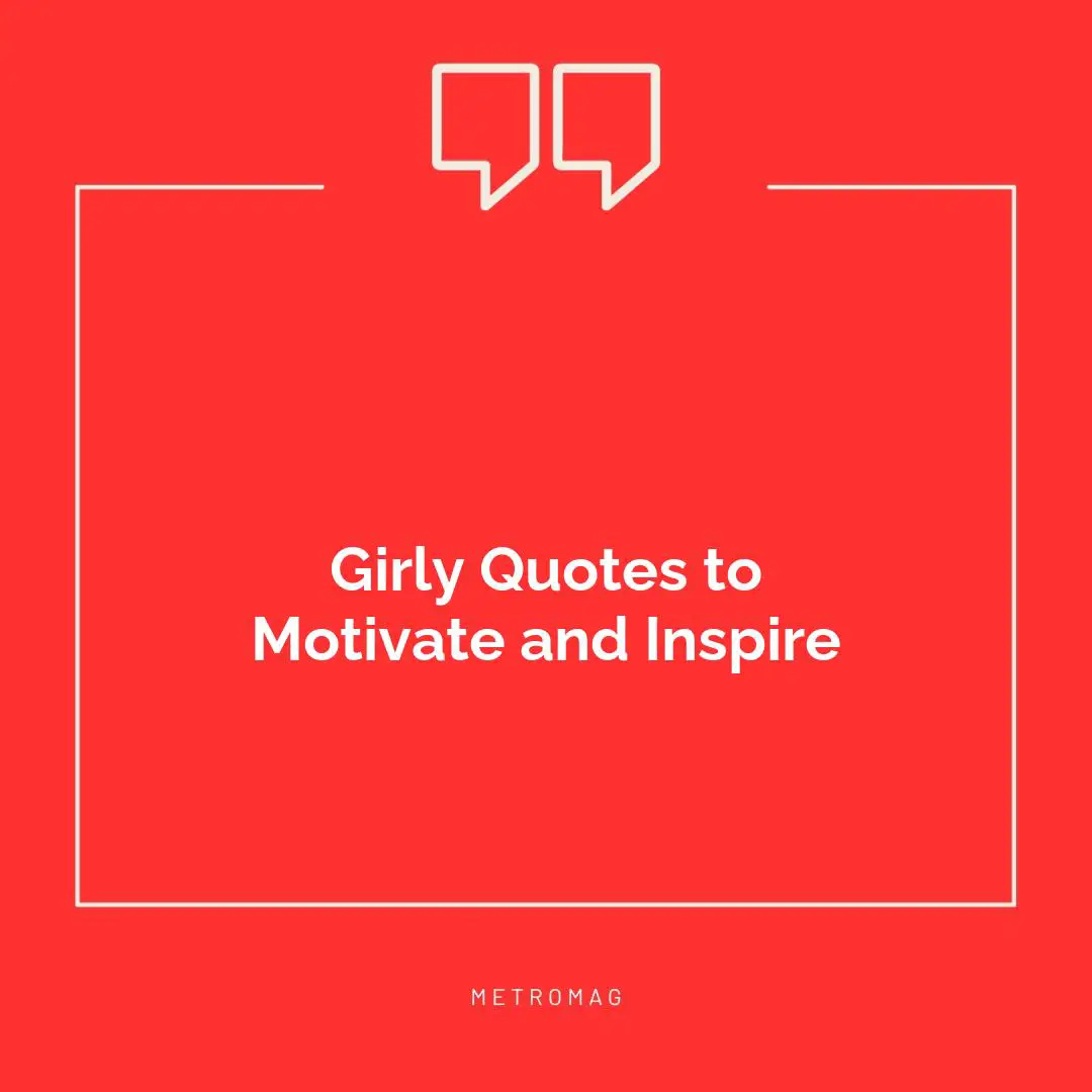 Girly Quotes to Motivate and Inspire