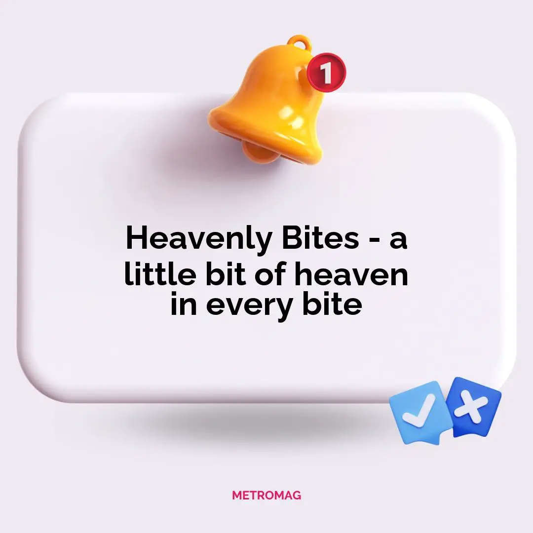 Heavenly Bites - a little bit of heaven in every bite