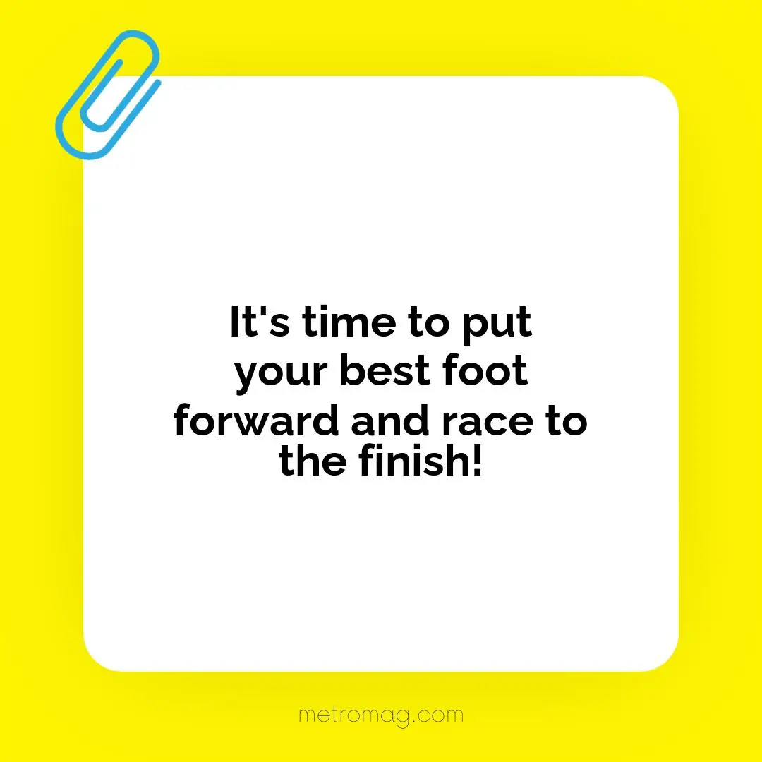 It's time to put your best foot forward and race to the finish!