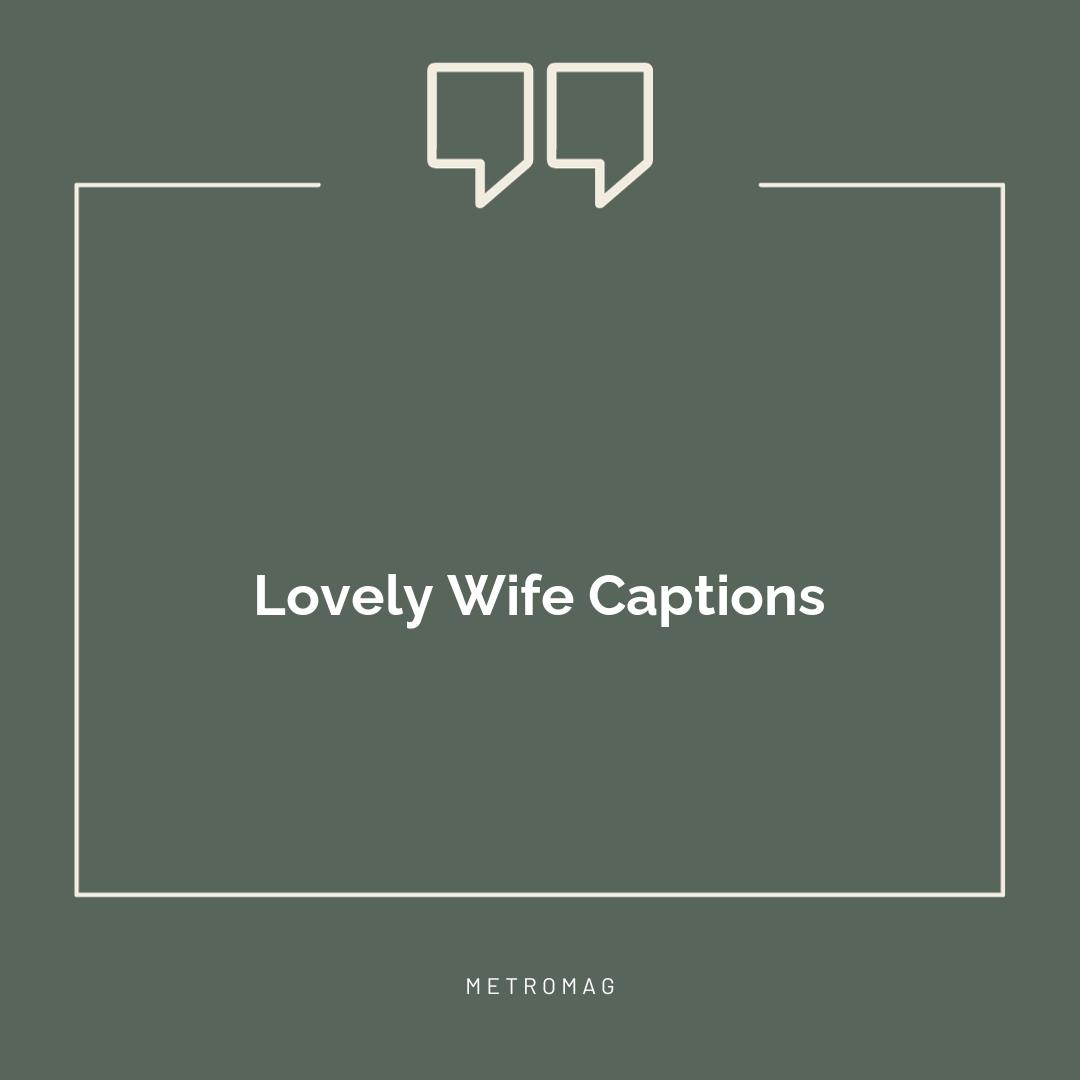 Lovely Wife Captions