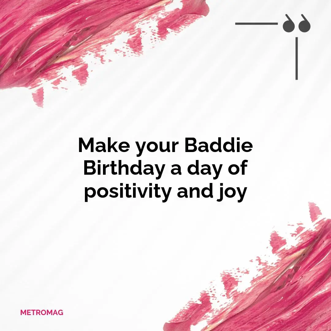 Make your Baddie Birthday a day of positivity and joy