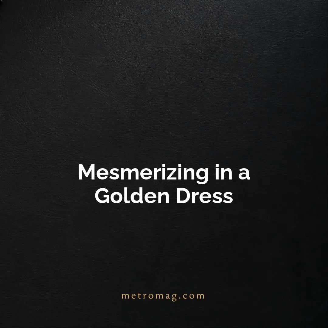 Mesmerizing in a Golden Dress