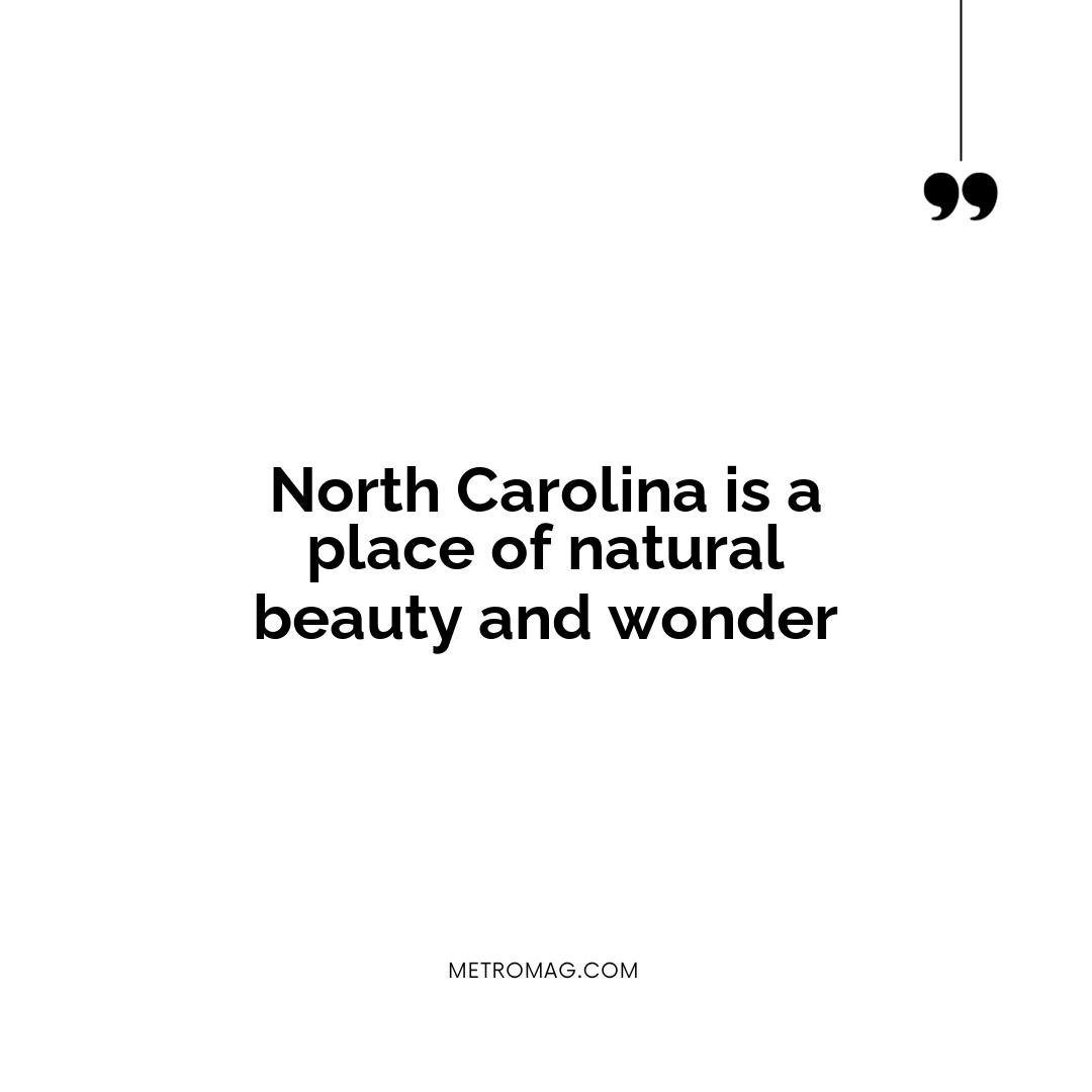 North Carolina is a place of natural beauty and wonder