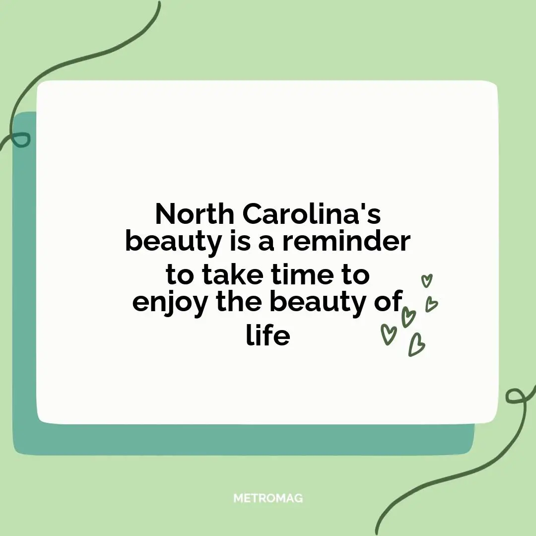 North Carolina's beauty is a reminder to take time to enjoy the beauty of life