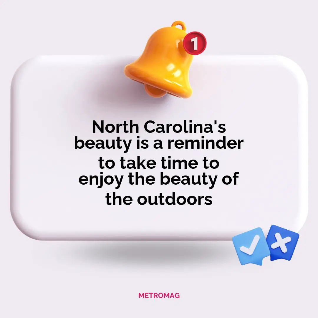 North Carolina's beauty is a reminder to take time to enjoy the beauty of the outdoors