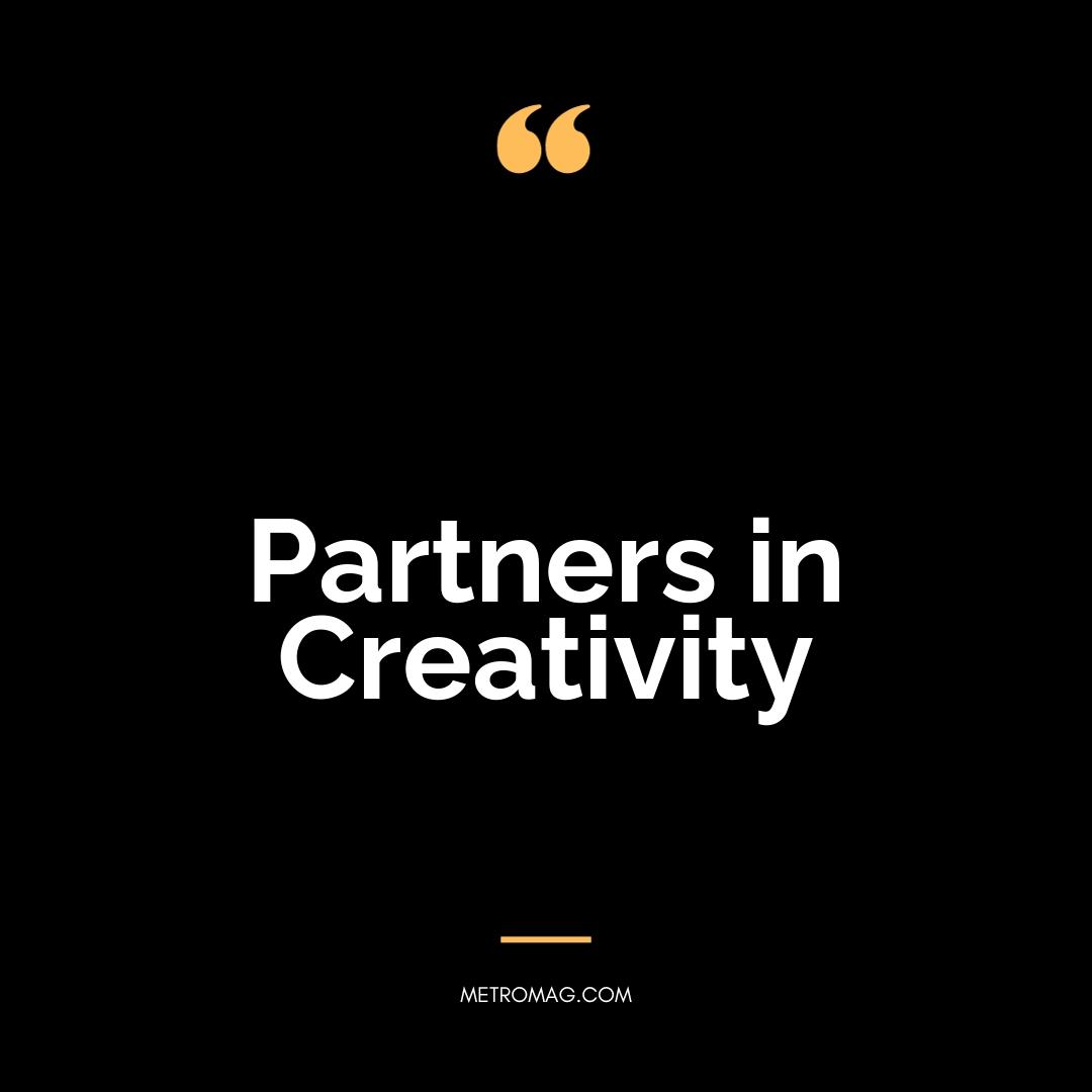 Partners in Creativity