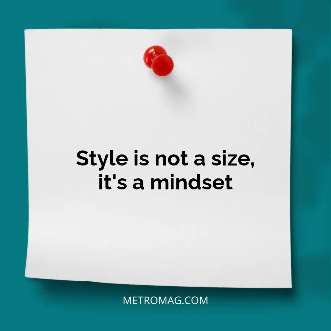Style is not a size, it's a mindset