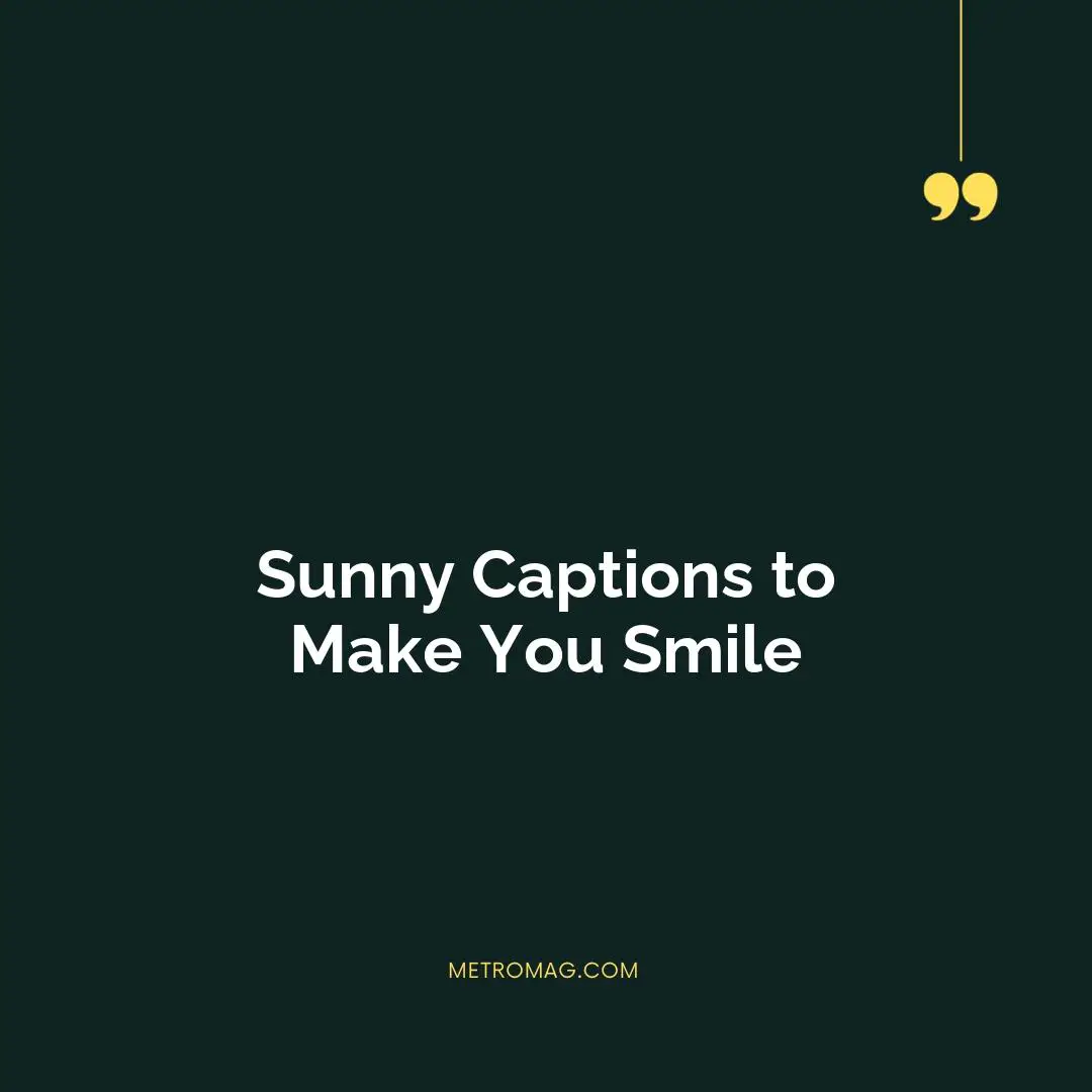 Sunny Captions to Make You Smile