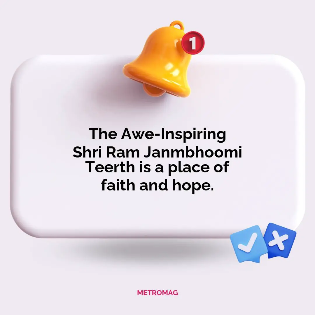 The Awe-Inspiring Shri Ram Janmbhoomi Teerth is a place of faith and hope.