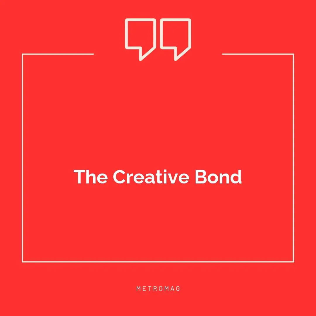 The Creative Bond